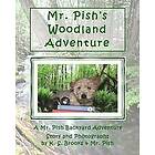 Pish, K S Brooks: Mr. Pish's Woodland Adventure