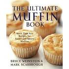 Bruce Weinstein, Mark Scarbrough: The Ultimate Muffin Book