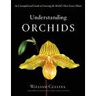 William Cullina: Understanding Orchids