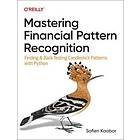 Sofien Kaabar: Mastering Financial Pattern Recognition Finding and Back-Testing Candlestick Patterns With Python
