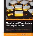 Marinos Koutsomichalis: Mapping and Visualization with SuperCollider