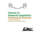 Ferdinand de Saussure, Perry Meisel, Haun Saussy: Course in General Linguistics