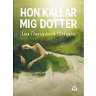 Åsa Danielson Grimpe: Hon kallar mig dotter