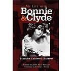 B C Barrow, John Neal Phillips: My Life with Bonnie and Clyde