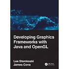 Lee Stemkoski, James Cona: Developing Graphics Frameworks with Java and OpenGL