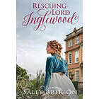 Sally Britton: Rescuing Lord Inglewood: A Regency Romance