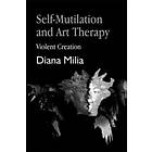 Diana Milia: Self-Mutilation and Art Therapy