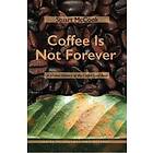 Stuart McCook: Coffee Is Not Forever