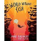 Mark Kurlansky: World Without Fish