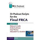 Rebecca A Leslie: Dr Podcast Scripts for the Final FRCA