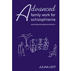 Julian Leff: Advanced Family Work for Schizophrenia