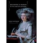 Dena Goodman: Becoming a Woman in the Age of Letters