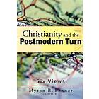 Myron B Penner: Christianity and the Postmodern Turn Six Views