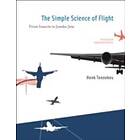 Henk Tennekes: The Simple Science of Flight