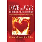 Marion F Solomon, Stan Tatkin: Love and War in Intimate Relationships