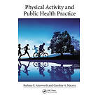 Barbara E Ainsworth, Caroline A Macera: Physical Activity and Public Health Practice