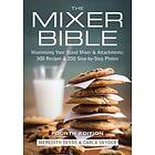 Meredith Deeds, Carla Snyder: Mixer Bible: 300 Recipes for Your Stand 3rd Edition