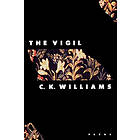 C K Williams: The Vigil: Poems