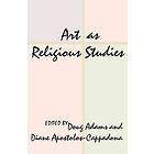 Doug Adams: Art as Religious Studies