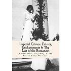 Coryne Hall, Penny Wilson, Sue Woolmans: Imperial Crimea: Estates, Enchantments and the Last of Romanovs