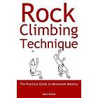 John Kettle: Rock Climbing Technique