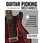 Desi Serna: Guitar Picking Mechanics: Techniques & Exercises for Increasing Your Accuracy, Speed, Comfort (Book Online Audio)