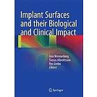 Ann Wennerberg, Tomas Albrektsson, Ryo Jimbo: Implant Surfaces and their Biological Clinical Impact