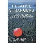 Petra Nordqvist, C Smart: Relative Strangers: Family Life, Genes and Donor Conception