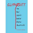 Dr Karin C Holstein: GLYPHOSATE, the Real Culprit behind Gluten Sensitivity