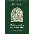 Muhyiddin Ibn 'Arabi: Universal Tree and the Four Birds