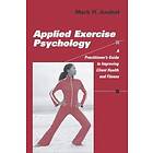 Mark H Anshel: Applied Exercise Psychology
