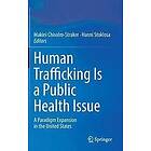 Makini Chisolm-Straker, Hanni Stoklosa: Human Trafficking Is a Public Health Issue