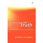 Alister E McGrath: A Passion for Truth