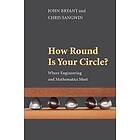 John Bryant, Chris Sangwin: How Round Is Your Circle?