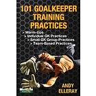 Andy Elleray: 101 Goalkeeper Training Practices