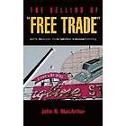 John R MacArthur: The Selling of Free Trade
