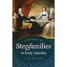 Lisa Wilson: A History of Stepfamilies in Early America