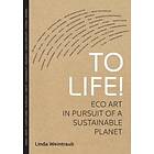 Linda Weintraub: To Life!