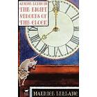 Maurice Leblanc: Arsene Lupin in the Eight Strokes of Clock