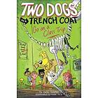 Julie Falatko: Two Dogs In A Trench Coat Go On Class Trip (Two #3)