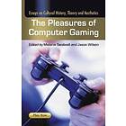 Melanie Swalwell, Jason Wilson: The Pleasures of Computer Gaming