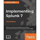 James Miller: Implementing Splunk 7, Third Edition