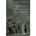 D Sutherland: French Revolution and Empire The Quest for a Civic Order