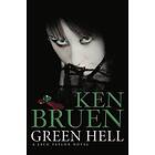 Ken Bruen: Green Hell