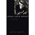 Meryle Secrest: Frank Lloyd Wright