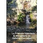 Joseph M Lamb: La Princesa Hilandera: El Monasterio de Heladas Cascadas