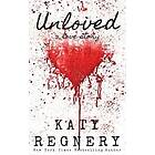 Katy Regnery: Unloved, a love story