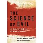 Simon Baron-Cohen: The Science of Evil: On Empathy and the Origins Cruelty