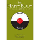 Jerzy Gregorek: The Happy Body: Mastering Exercise Choices