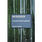 David R Cerbone: Heidegger: A Guide for the Perplexed